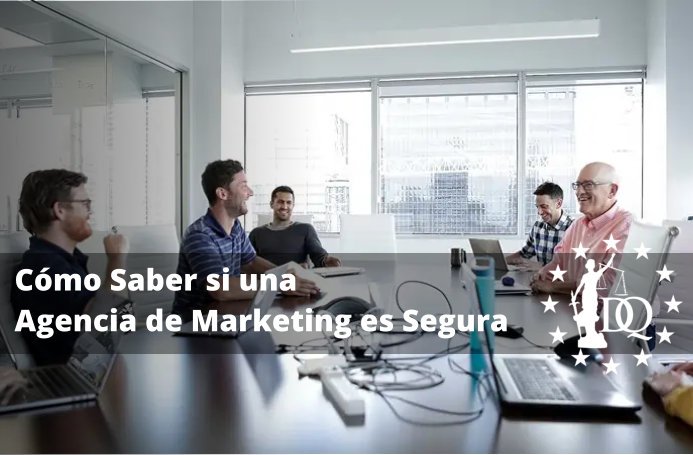 Cómo Saber si una Agencia de Marketing es Segura