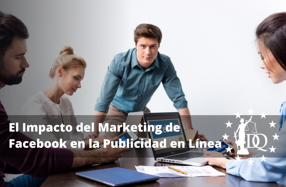 El Impacto del Marketing de Facebook en la Publicidad en Línea