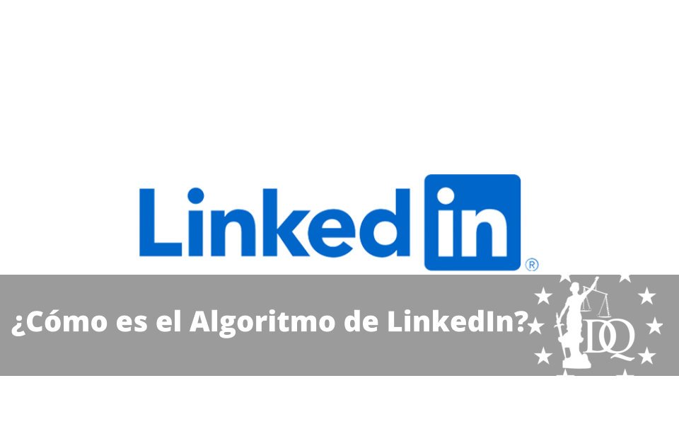 Cómo es el Algoritmo de LinkedIn Cómo Funciona