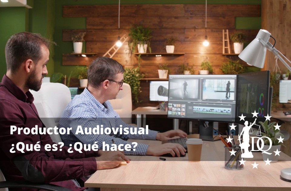 Productor Audiovisual Qué es Qué hace