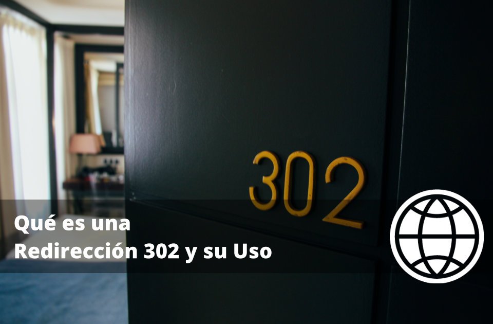 Entiende Qué es una Redirección 302 y su Uso