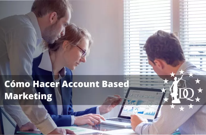 Cómo Hacer Account Based Marketing