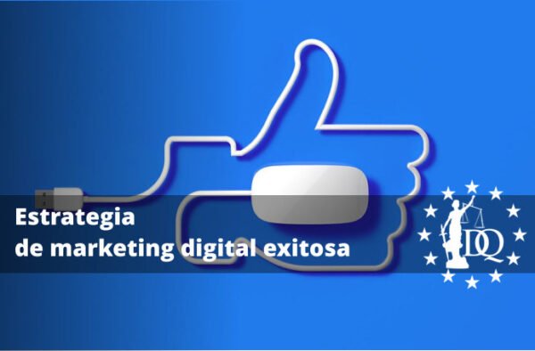 cómo crear una estrategia de marketing digital exitosa