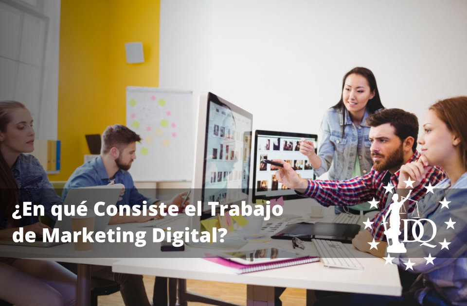 ¿En qué Consiste el Trabajo de Marketing Digital?