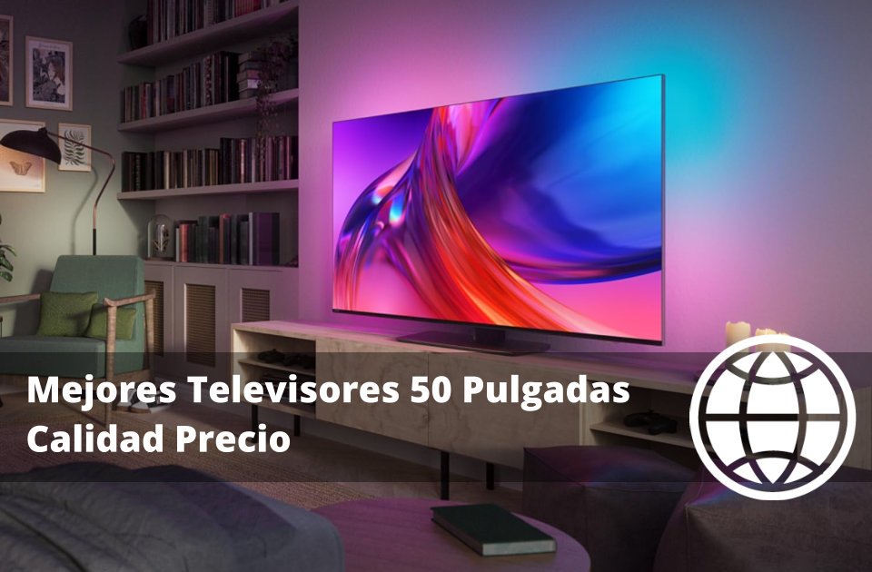 Mejores Televisores 50 Pulgadas Calidad Precio