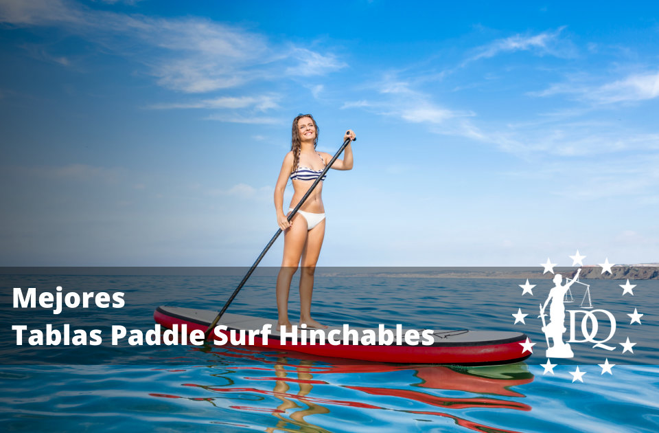 Mejores Tablas Paddle Surf Hinchables