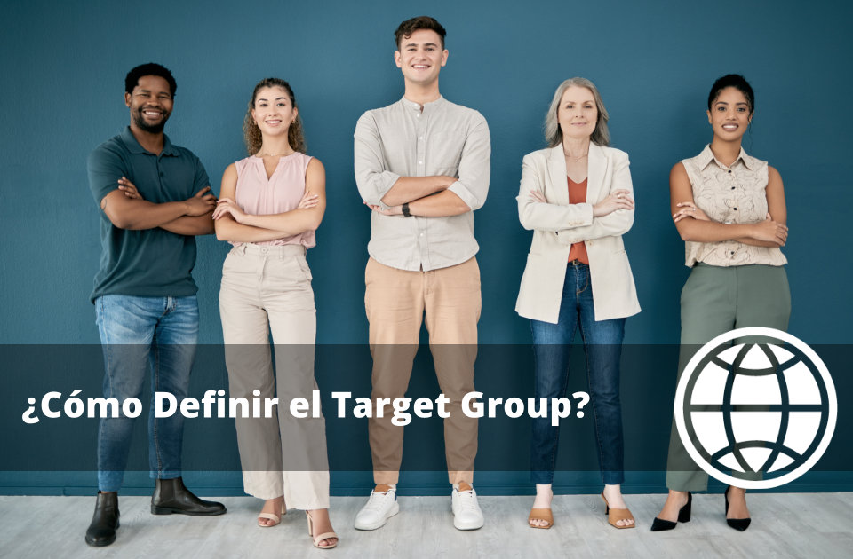 Cómo Definir el Target Group Guía Definitiva para Definir y Segmentar Tu Target Group con Éxito