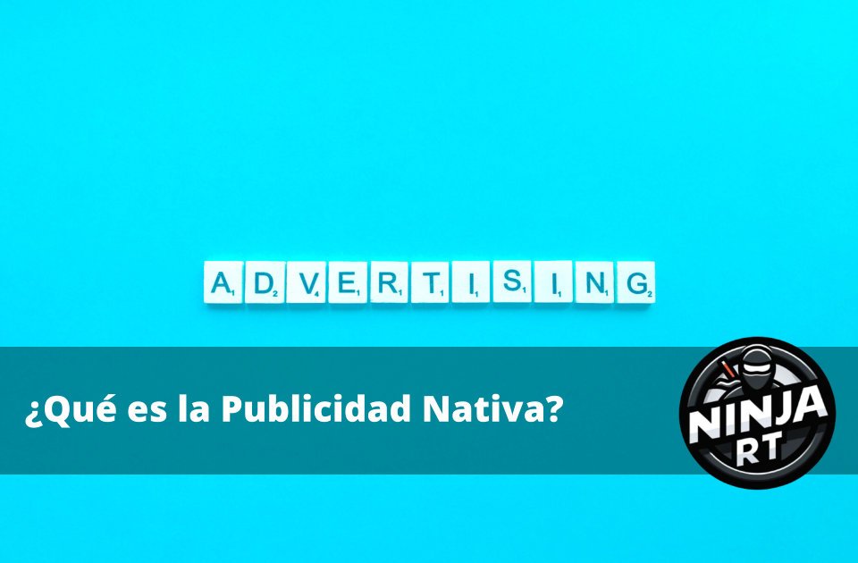 Qué es la Publicidad Nativa