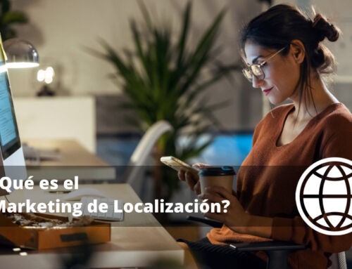 ¿Qué es el Marketing de Localización?
