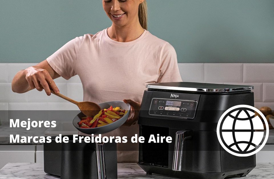 Mejores Marcas de Freidoras de Aire