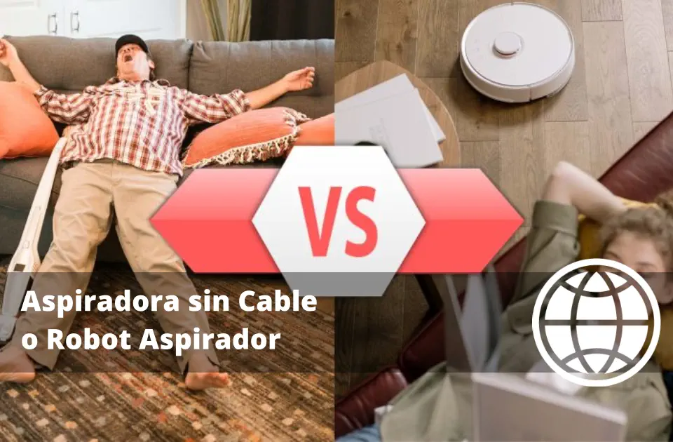 Aspiradora sin Cable o Robot Aspirador Quién Limpia Mejor