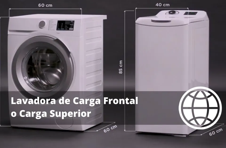 Lavadora de Carga Frontal o Carga Superior