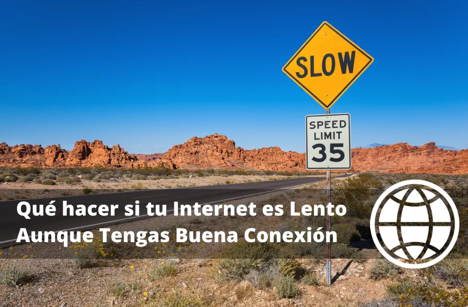 Qué hacer si tu Internet es Lento Aunque Tengas Buena Conexión